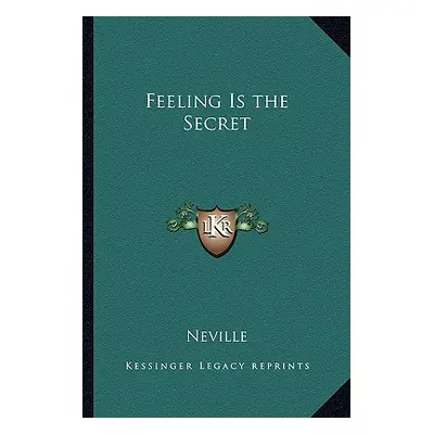 "Feeling Is the Secret" - "" ("Neville")