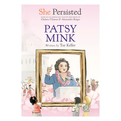 "She Persisted: Patsy Mink" - "" ("Keller Tae")