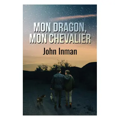 "Mon dragon, mon chevalier" - "" ("Inman John")