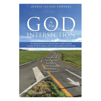 "God at the Intersection" - "" ("Edwards Joanie Sellers")