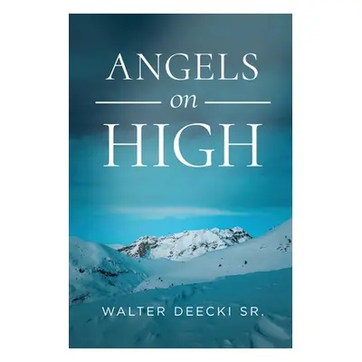 "Angels on High" - "" ("Deecki Walter")