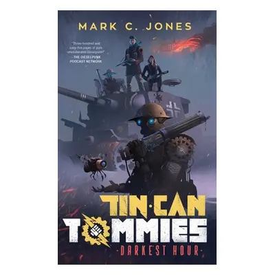 "Tin Can Tommies: Darkest Hour" - "" ("Jones Mark C.")