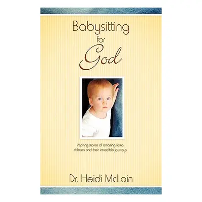 "Babysitting For God" - "" ("McLain Heidi")