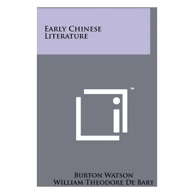 "Early Chinese Literature" - "" ("Watson Burton")