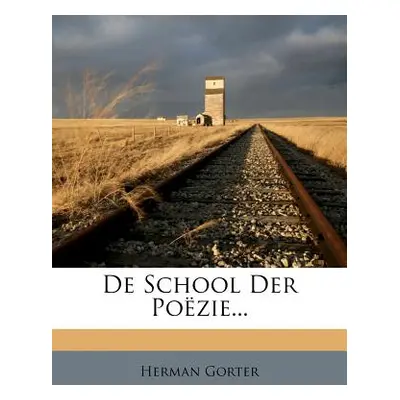 "de School Der Poezie..." - "" ("Gorter Herman")