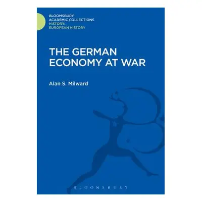 "The German Economy at War" - "" ("Milward Alan S.")