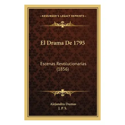 "El Drama De 1795: Escenas Revolucionarias (1856)" - "" ("Dumas Alejandro")