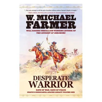 "Desperate Warrior: Days of War, Days of Peace" - "" ("Farmer W. Michael")