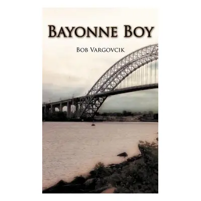 "Bayonne Boy" - "" ("Vargovcik Bob")