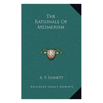 "The Rationale Of Mesmerism" - "" ("Sinnett A. P.")