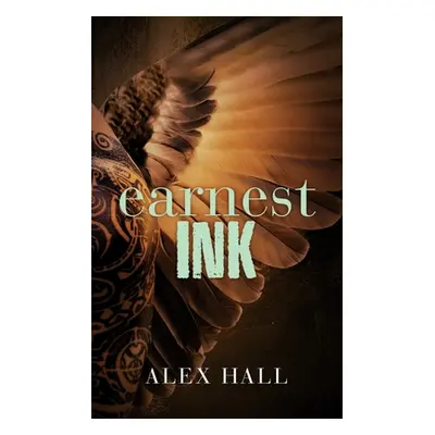 "Earnest Ink" - "" ("Hall Alex")