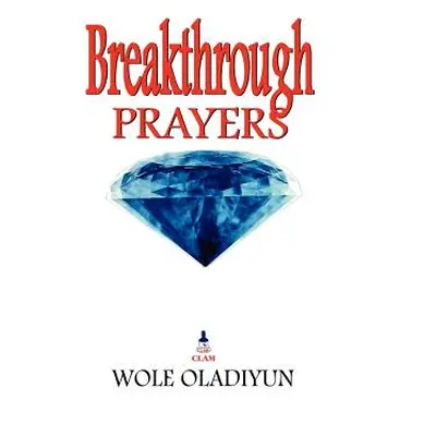 "Breakthrough Prayers" - "" ("Oladiyun Wole")