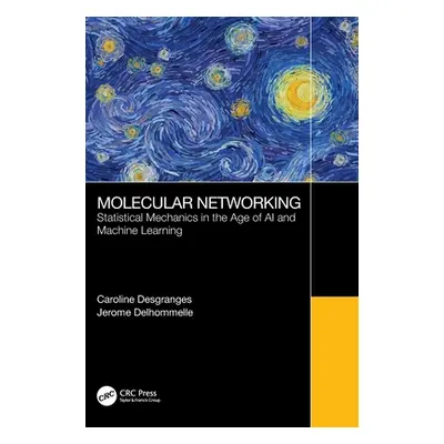 "Molecular Networking: Statistical Mechanics in the Age of AI and Machine Learning" - "" ("Desgr