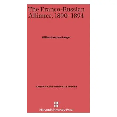 "The Franco-Russian Alliance, 1890-1894" - "" ("Langer William Leonard")