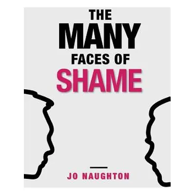 "The Many Faces of Shame" - "" ("Naughton Jo")