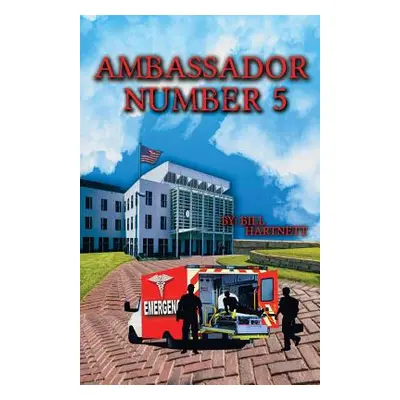 "Ambassador Number Five" - "" ("Hartnett Bill")