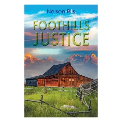 "Foothills Justice" - "" ("Riis Nelson")