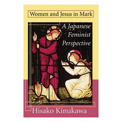 "Women and Jesus in Mark" - "" ("Kinukawa Hisako")