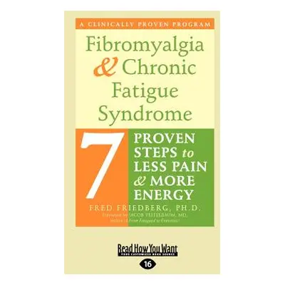 "Fibromyalgia and Chronic Fatigue Syndrome (Large Print 16pt)" - "" ("Friedberg Fred")