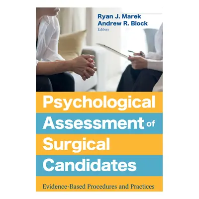 "Psychological Assessment of Surgical Candidates: Evidence-Based Procedures and Practices" - "" 