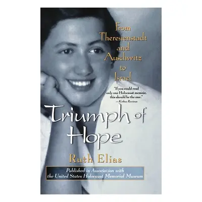 "Triumph of Hope: From Theresienstadt and Auschwitz to Israel" - "" ("Elias Ruth")