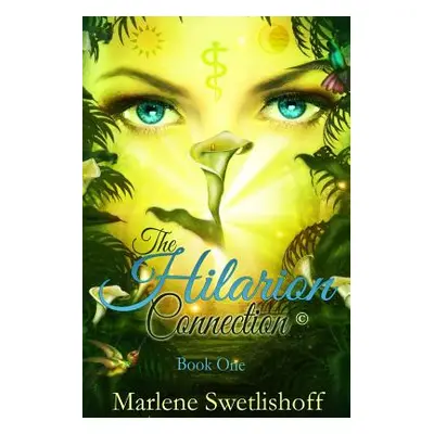 "The Hilarion Connection(c), Book One" - "" ("Swetlishoff Marlene")