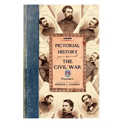 "Pictorial History of the Civil War in the United States of America" - "" ("Lossing Benson John"