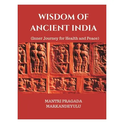 "Wisdom of Ancient India" - "" ("Markandeyulu Mantri Pragada")