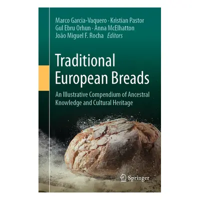 "Traditional European Breads: An Illustrative Compendium of Ancestral Knowledge and Cultural Her