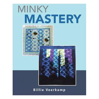 "Minky Mastery" - "" ("Veerkamp Billie")