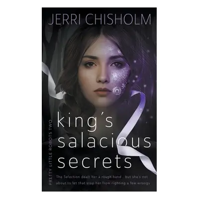 "King's Salacious Secrets: A YA Fantasy Romance series" - "" ("Chisholm Jerri")