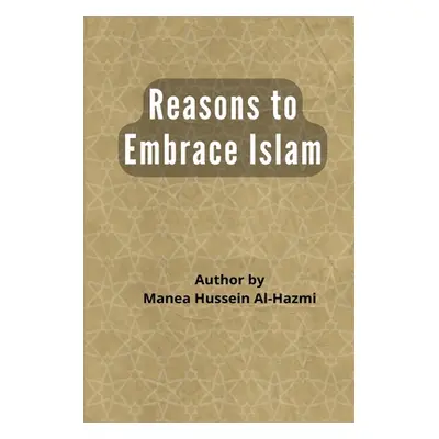 "Reasons to Embrace Islam" - "" ("Al-Hazmi Manea H.")