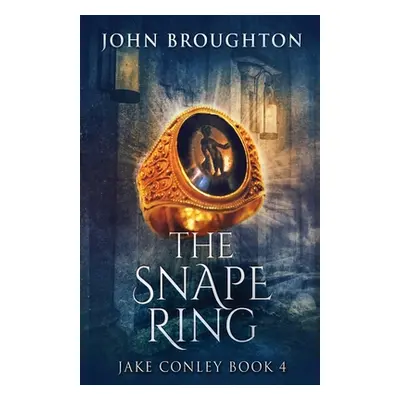 "The Snape Ring: A Paranormal Mystery" - "" ("Broughton John")