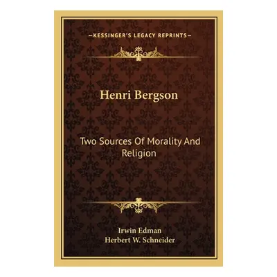 "Henri Bergson: Two Sources Of Morality And Religion" - "" ("Edman Irwin")