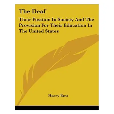 "The Deaf: Their Position In Society And The Provision For Their Education In The United States"