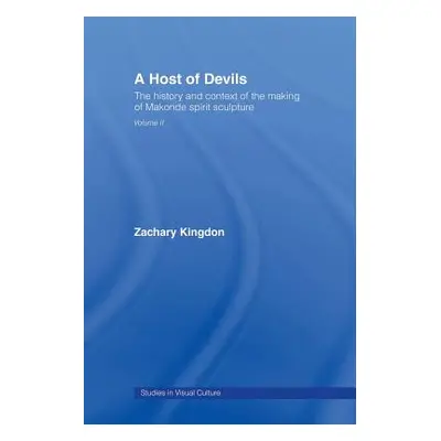 "A Host of Devils: The History and Context of the Making of Makonde Spirit Sculpture" - "" ("Kin