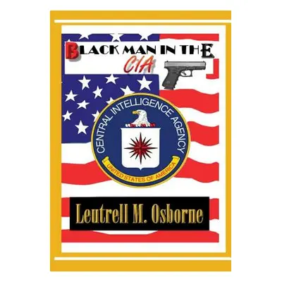 "Black Man in the CIA" - "" ("Osborne Leutrell M. Sr.")