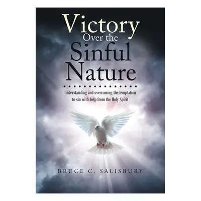 "Victory Over the Sinful Nature: Understanding and overcoming the temptation to sin with help fr