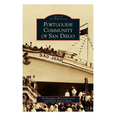 "Portuguese Community of San Diego" - "" ("Portuguese Historical Center")