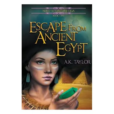 "Escape from Ancient Egypt" - "" ("Taylor A. K.")