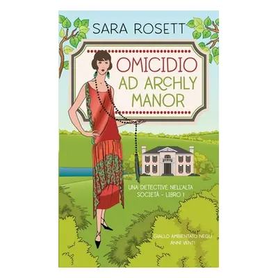 "Omicidio ad Archly Manor" - "" ("Rosett Sara")