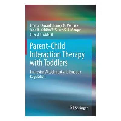 "Parent-Child Interaction Therapy with Toddlers: Improving Attachment and Emotion Regulation" - 