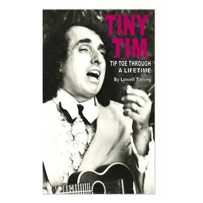 "Tiny Tim Tiptoe Through a Lifetime" - "" ("Tarling Lowell")