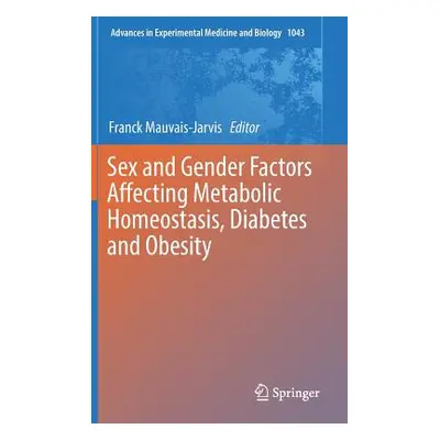 "Sex and Gender Factors Affecting Metabolic Homeostasis, Diabetes and Obesity" - "" ("Mauvais-Ja