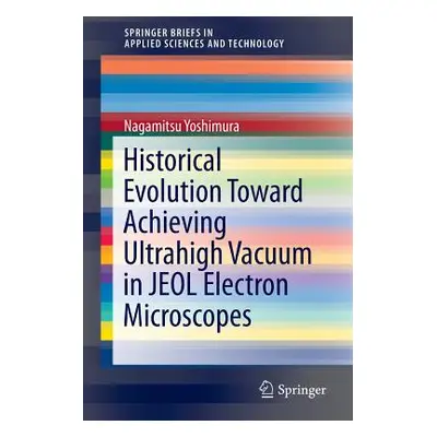 "Historical Evolution Toward Achieving Ultrahigh Vacuum in Jeol Electron Microscopes" - "" ("Yos