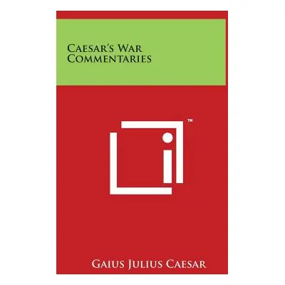 "Caesar's War Commentaries" - "" ("Caesar Gaius Julius")