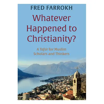 "Whatever Happened to Christianity?" - "" ("Farrokh Fred")