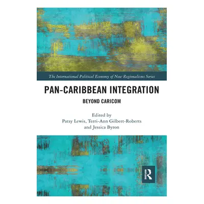 "Pan-Caribbean Integration: Beyond Caricom" - "" ("Lewis Patsy")