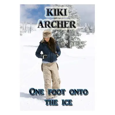 "One Foot Onto The Ice" - "" ("Archer Kiki")