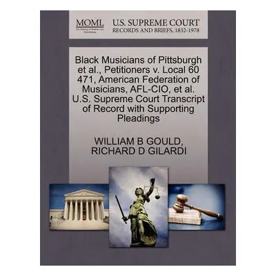 "Black Musicians of Pittsburgh Et Al., Petitioners V. Local 60 471, American Federation of Music